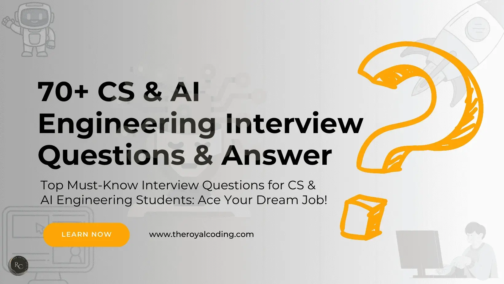 70+ CS & AI Engineering Interview Questions - The Royal Coding
