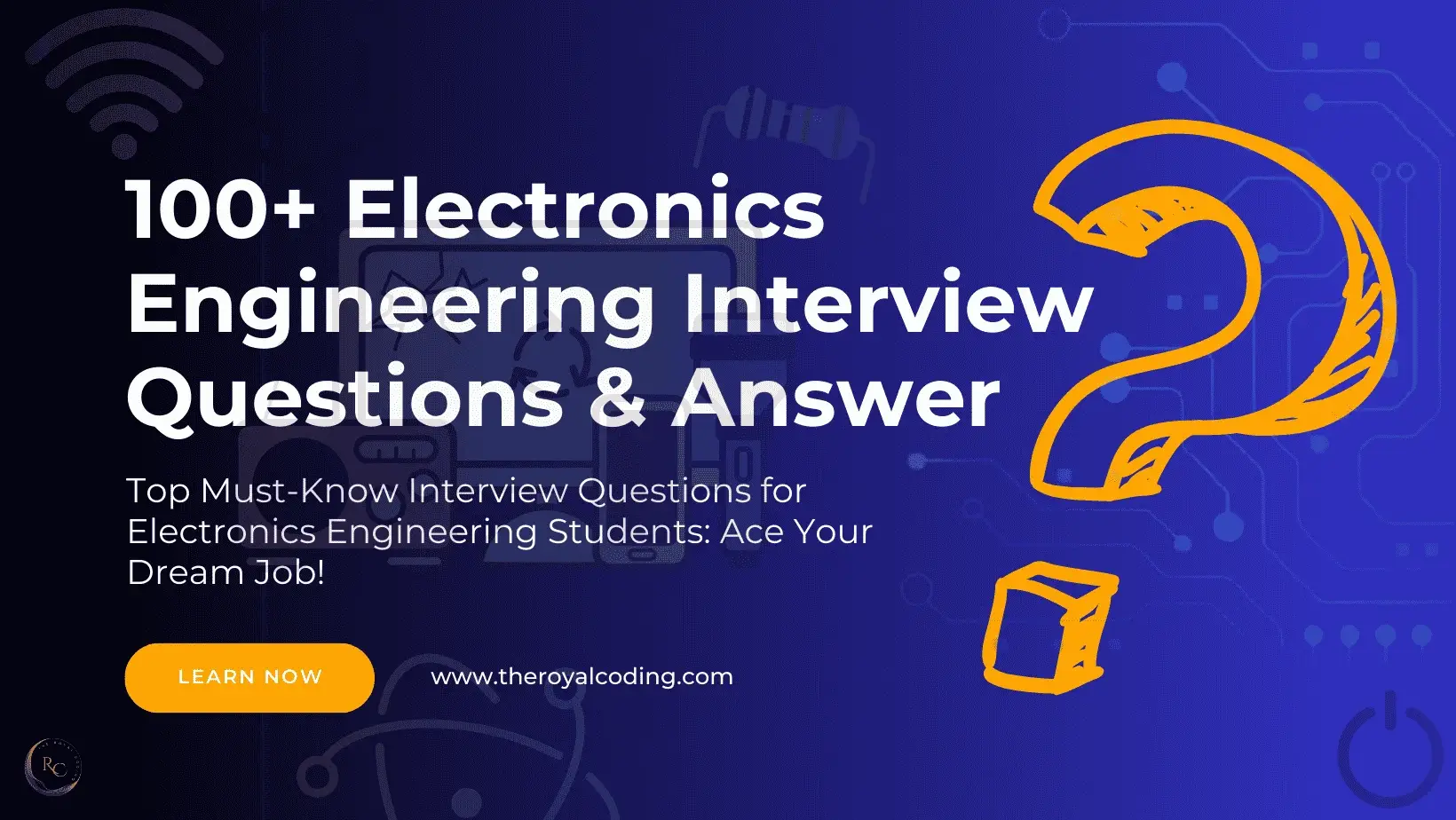 100+ Electronics Engineering Interview Questions - The Royal Coding